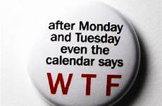 funny button days week wtf quotes pins etsy humor magnet jokes quotesgram got there favorites add source visit site details