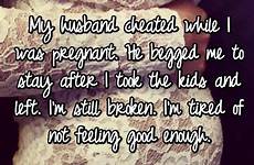 pregnant while cheated quotes confession husband cheating boyfriend whisper heartbreaking were who women sh him left future still pregnancy