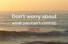 control worry don tebow tim quote quotes wallpaper featured