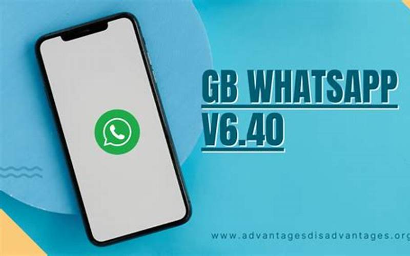  Aplikasi Gb Whatsapp V6 40 Mod Apk: Kelebihan, Kekurangan, Dan Cara Install 