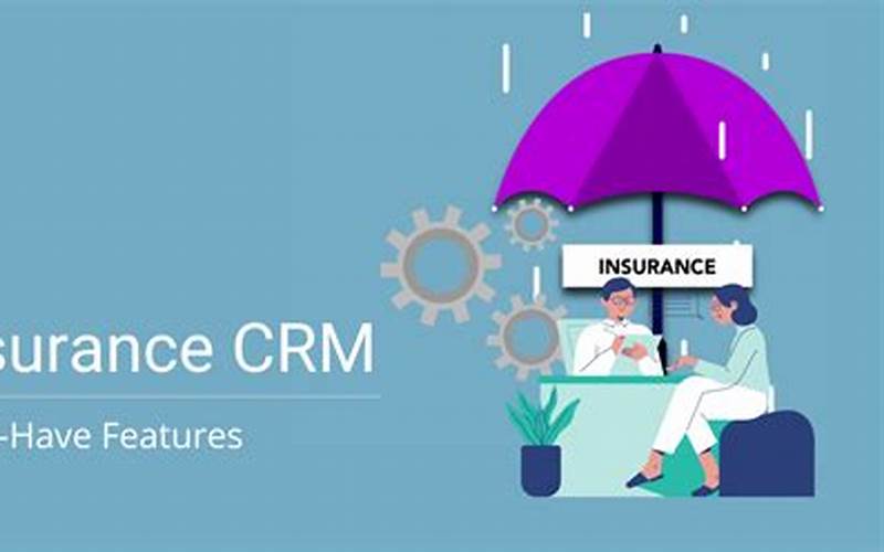  Features Of Insurance Crm Software 