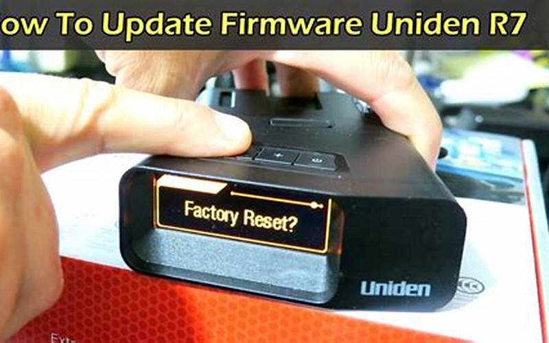 How to Update Uniden R7: A Comprehensive Guide