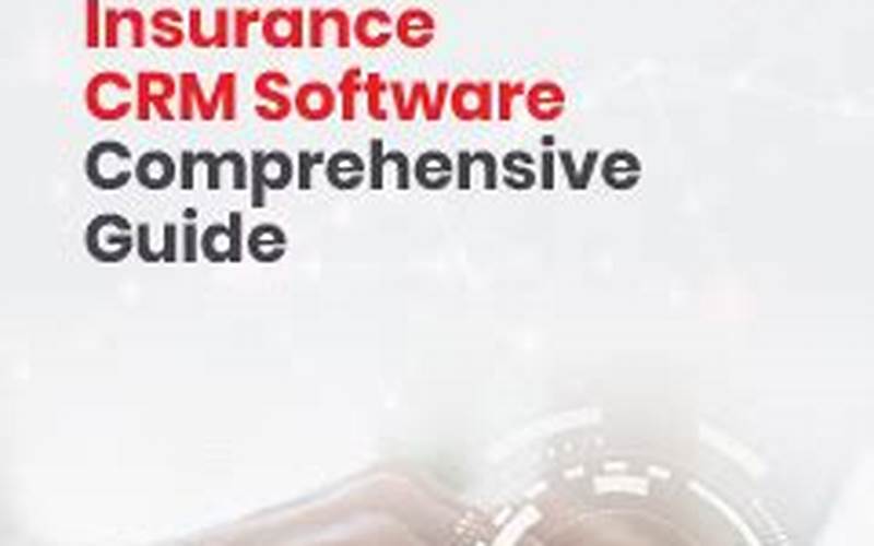  Understanding Insurance Crm Software: A Comprehensive Guide 