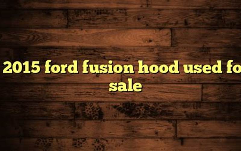 2015 Ford Fusion Hood Used For Sale