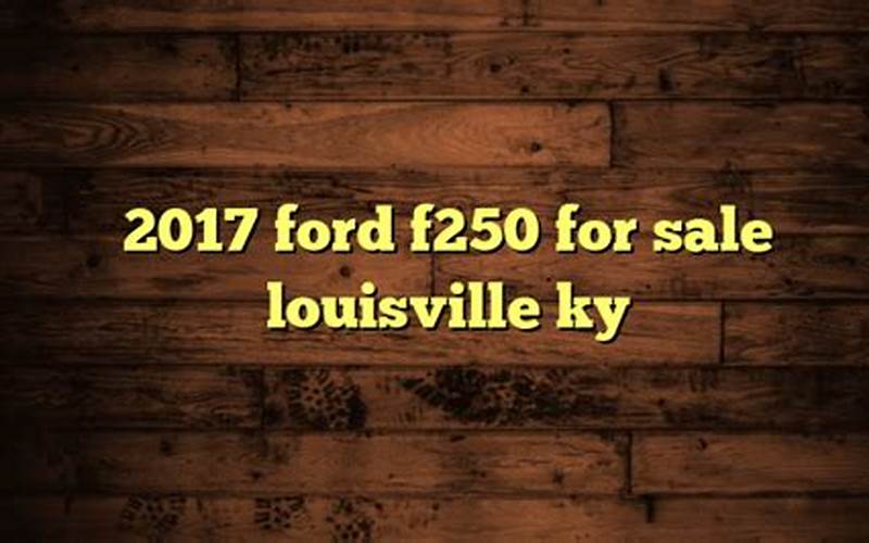 2017 Ford F250 For Sale In Louisville Ky