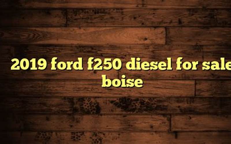 2019 Ford F250 Diesel For Sale Boise