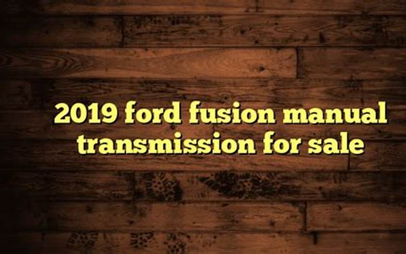 2019 Ford Fusion Manual Transmission