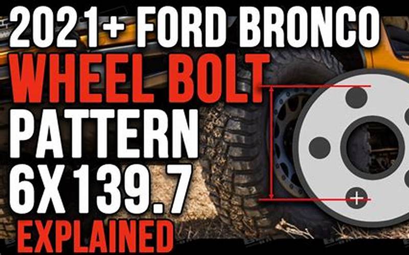 2022 Ford Bronco Lug Pattern: Everything You Need to Know