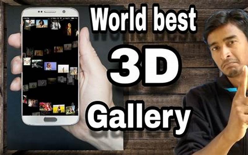 Com Sec Android Gallery3D: An Overview and How It Works