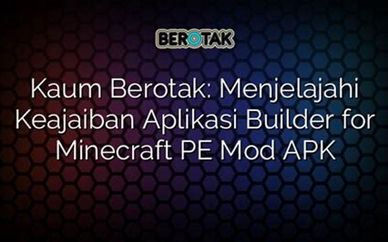 Aplikasi Minecraft Pe Indonesia Mod Apk: Keajaiban Dunia Gaming