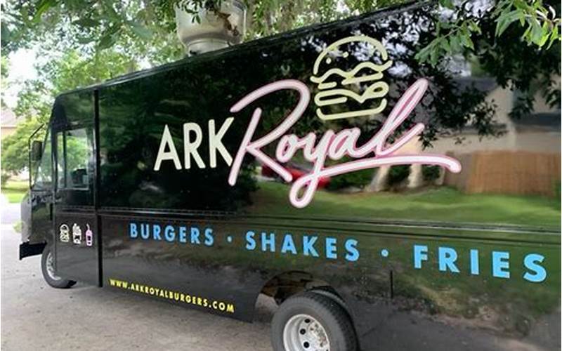 Ark Royal Food Truck: Serving Delicious Meals on Wheels