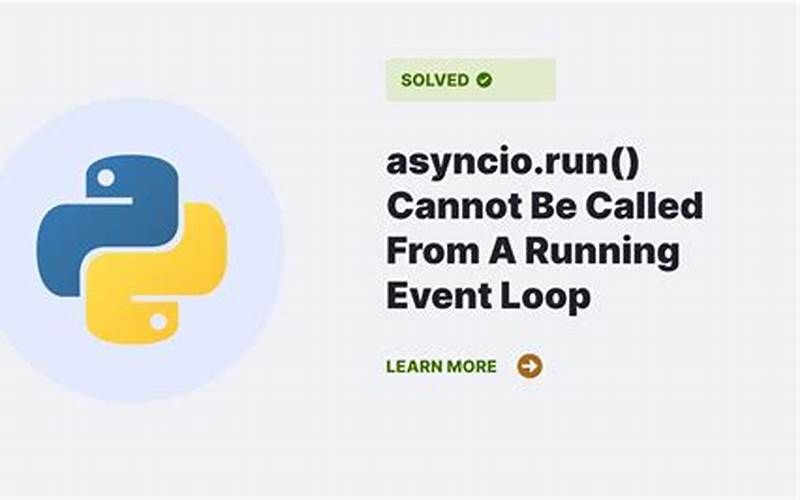 Asyncio Run Cannot Be Called from a Running Event Loop