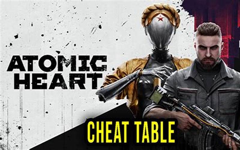 Atomic Heart Cheat Table: Cheats, Codes, and Tips for Gaming Enthusiasts
