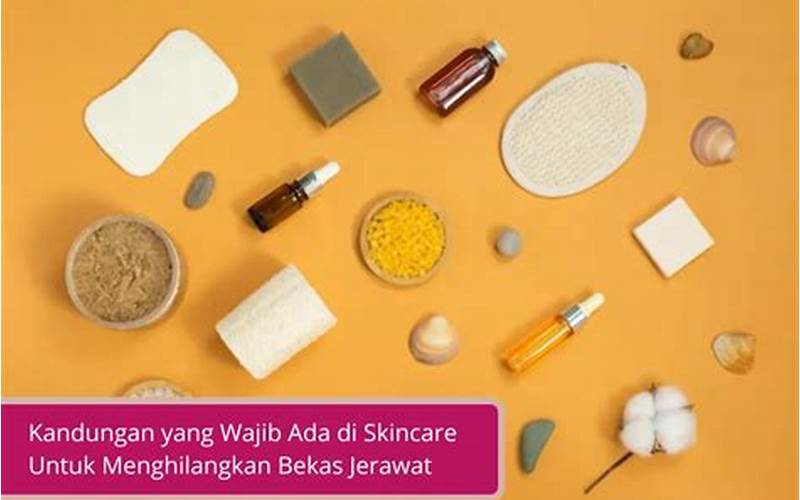 Bahan Skincare Untuk Menghilangkan Bekas Jerawat