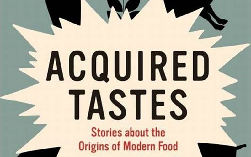Benefits Of Acquired Taste