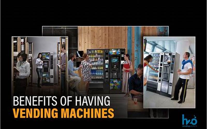 Benefits Of Having A Vending Machine