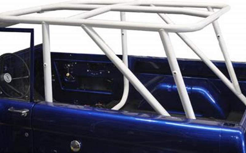 Benefits Of Roll Cage For Ford Bronco