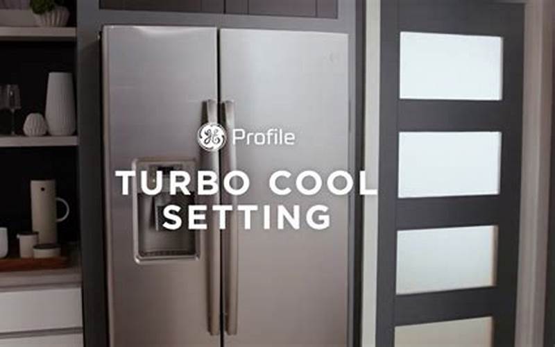 Benefits Of Turbo Cool On Ge Refrigerator