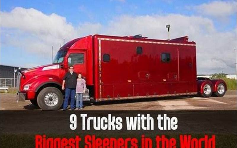 Biggest Truck Sleeper In The World