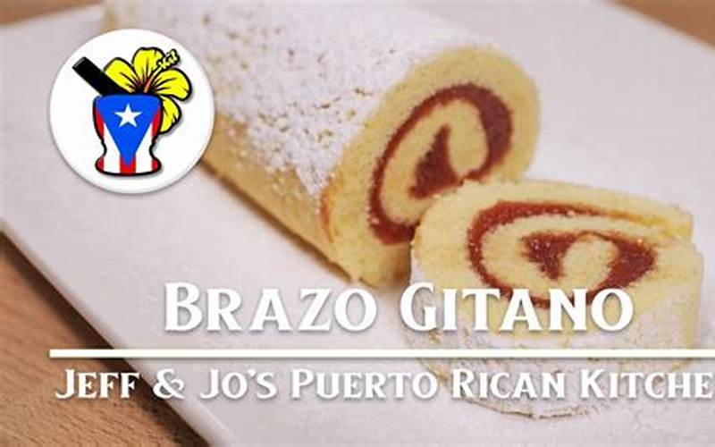Brazo Gitano Puerto Rico: A Delicious Puerto Rican Dessert