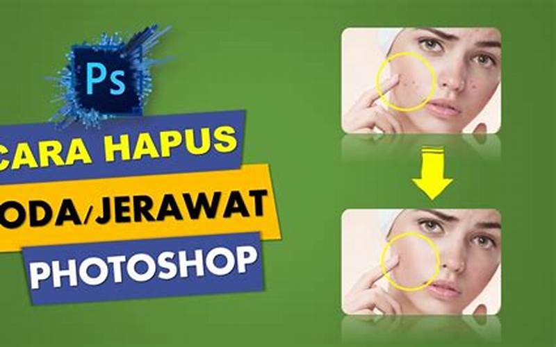 Cara Menghilangkan Bekas Jerawat Di Photoshop