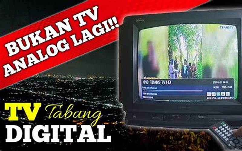 Cara Mengubah Tv Analog Menjadi Digital