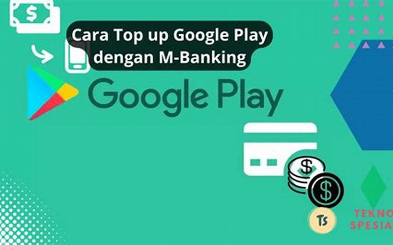 Cara Top Up Google Play Dengan M Banking