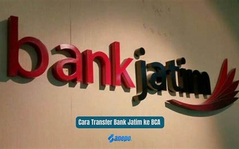 Cara Transfer Bank Jatim Ke Bca