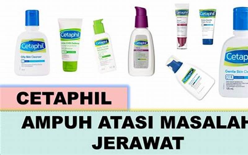 Cetaphil Untuk Bekas Jerawat: Mengapa Anda Harus Mencobanya