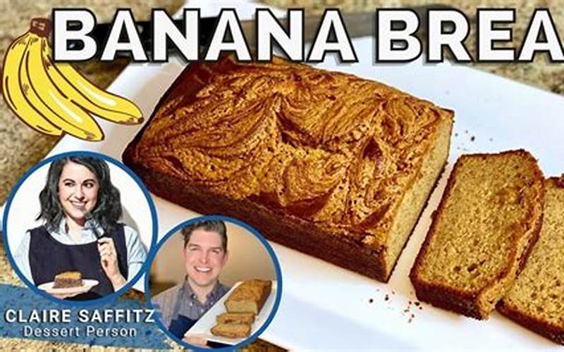 Claire Saffitz Banana Bread: A Delicious and Easy Recipe