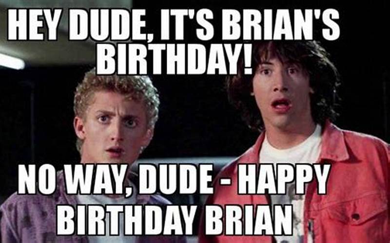 Classic Happy Birthday Brian Meme