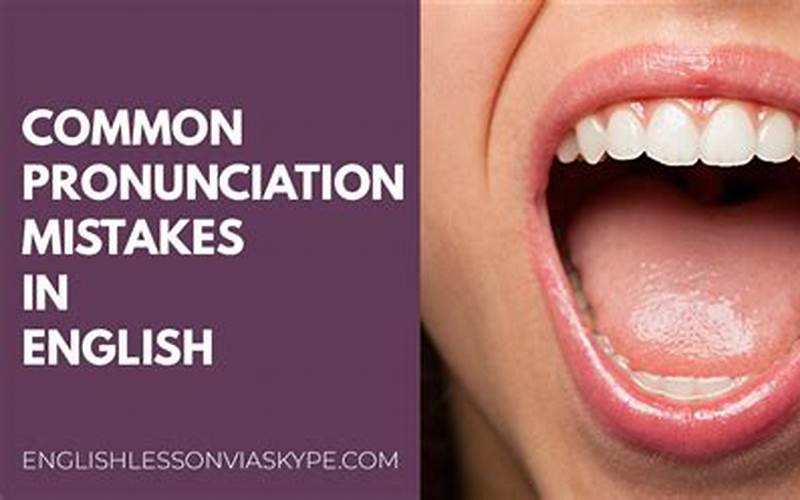 Common Pronunciation Mistakes