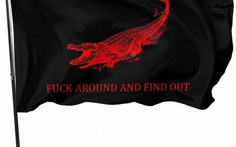 Controversy Of “Fuck Around And Find Out” Flag