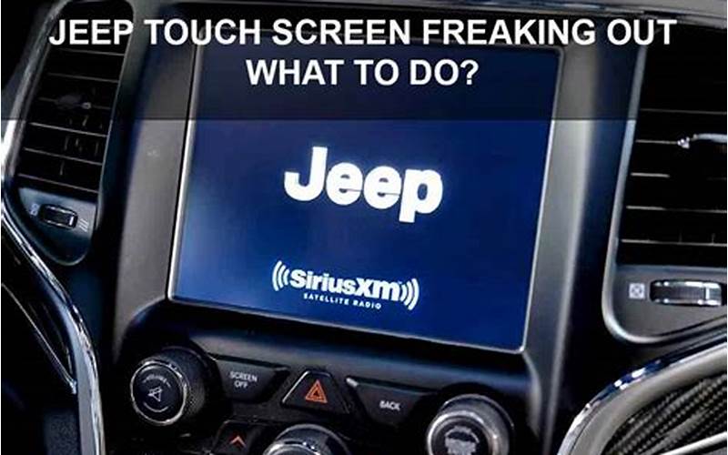 Dealing with Jeep Touch Screen Freaking Out