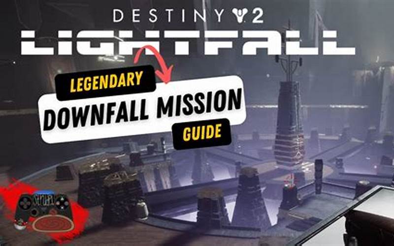 Destiny 2 Downfall Mission: A Guide to Success