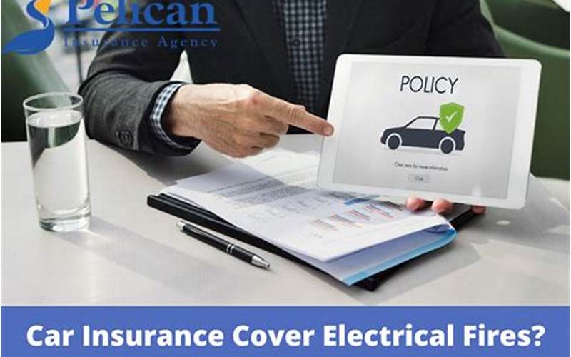 Does Car Insurance Cover Electrical Fires