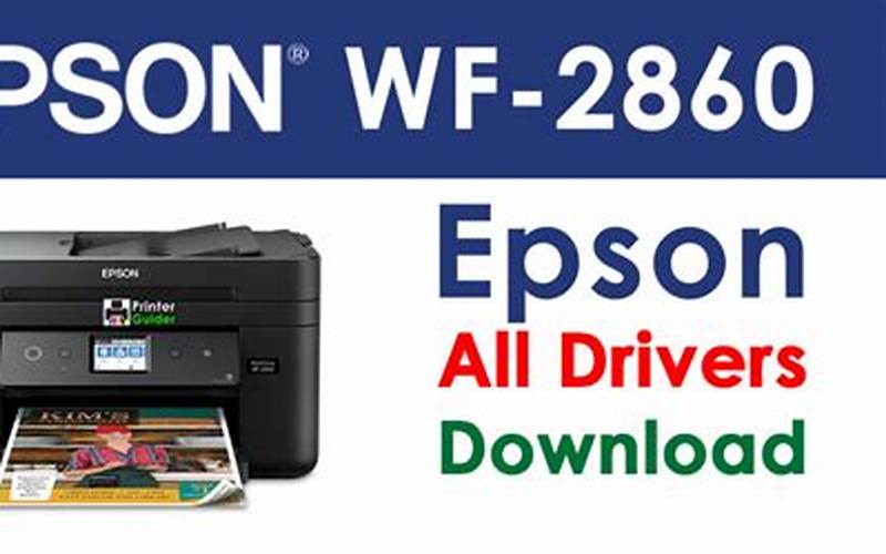 Epson WF 2860 Driver: Everything You Need to Know