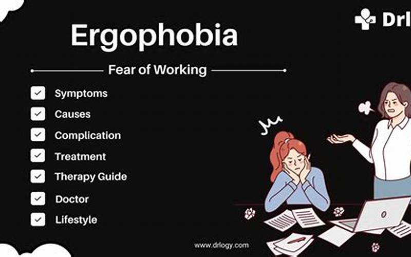 Ergophobia is the Fear of What?
