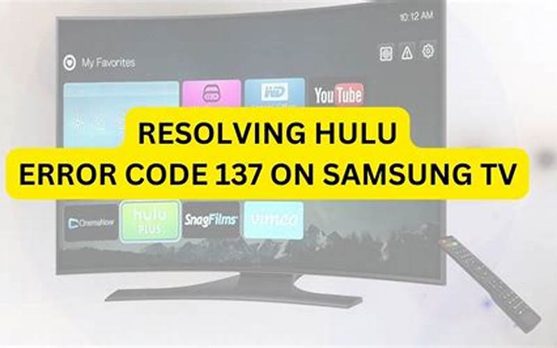 Error Code 137 Samsung TV: Troubleshooting Guide