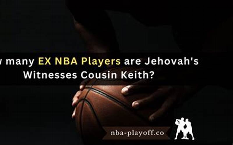 Ex NBA Jehovah Witness Cousin Keith