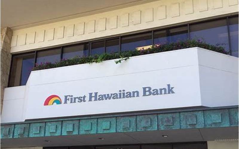 First Hawaiian Bank Kapolei Hours – Find Out When You Can Visit