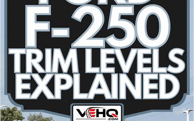 Ford F250 4X4 Trim Levels