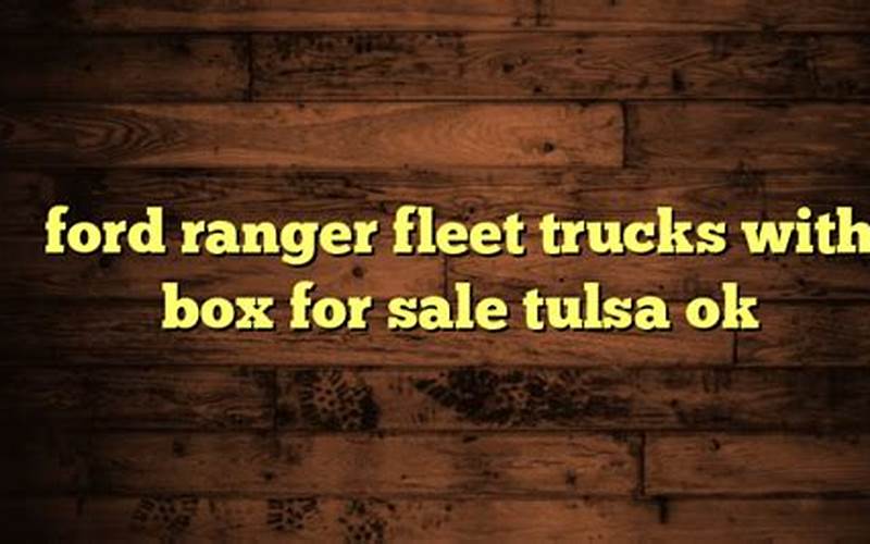 Ford Ranger Fleet Trucks Dealerships In Tulsa