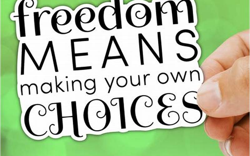 Freedom To Make Choices