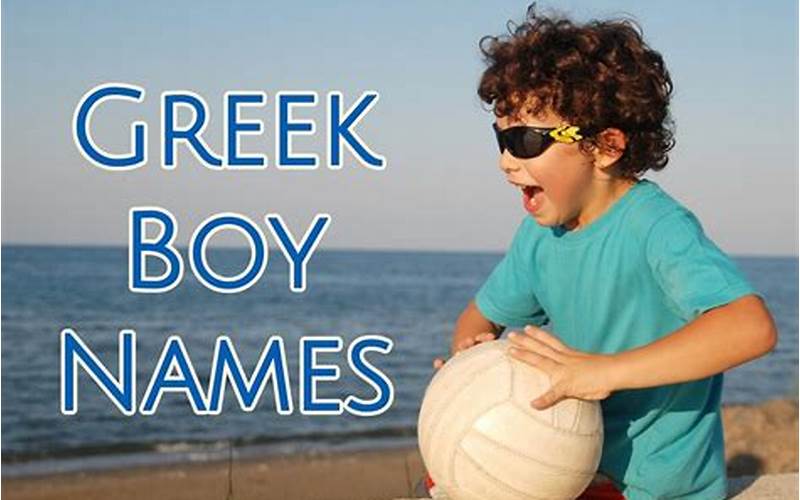 Greek Boy Names: Exploring The Rich Heritage And Meaning Behind Greek Names For Boys
