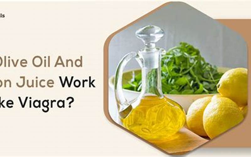 History Of Using Olive Oil And Lemon Juice As A Natural Viagra