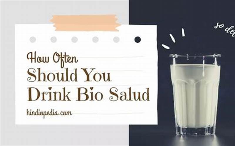 How Often Should You Drink Bio Salud?