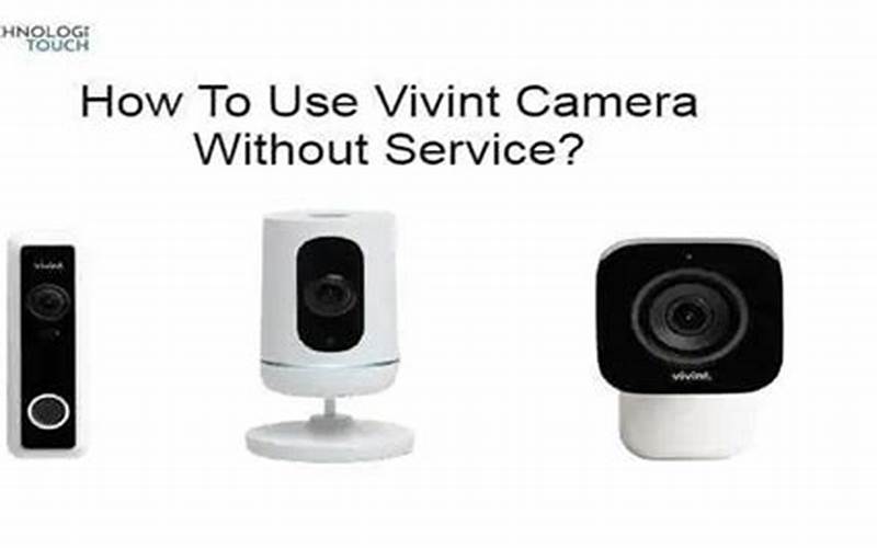 How to Use Vivint Camera Without Service