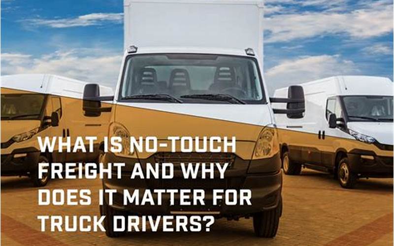 Importance Of No Touch Freight In The Logistics Industry