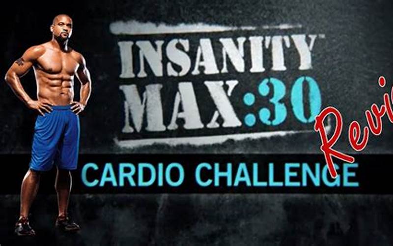 Insanity Max 30 Cardio Challenge: A Complete Guide